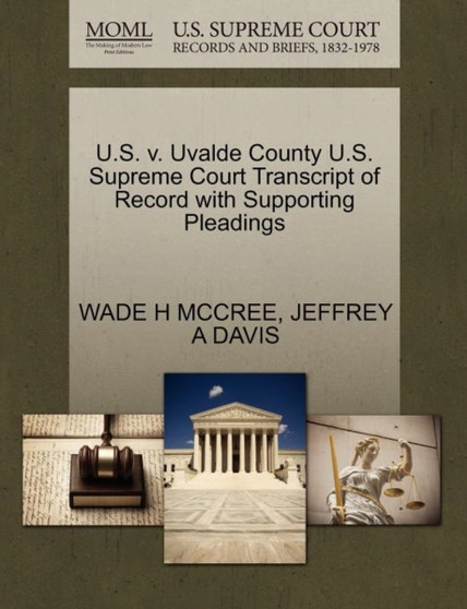 U.S. V. Uvalde County U.S. Supreme Court Transcript of Record with Supporting Pleadings