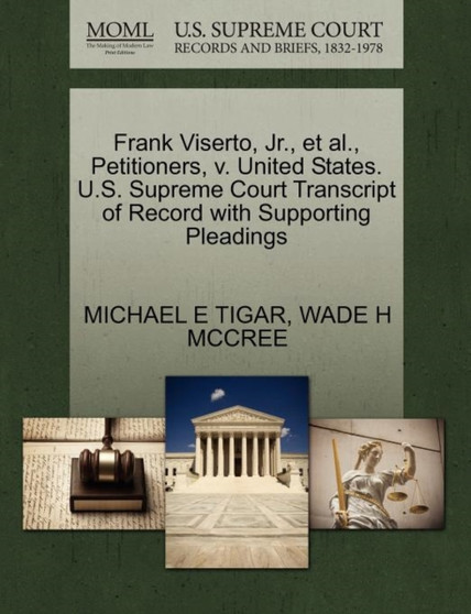 Frank Viserto, Jr., Et Al., Petitioners, V. United States. U.S. Supreme Court Transcript of Record with Supporting Pleadings