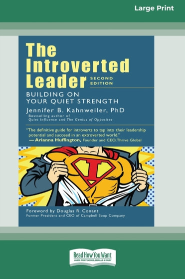 The Introverted Leader : Building on Your Quiet Strength [16 Pt Large Print Edition]
