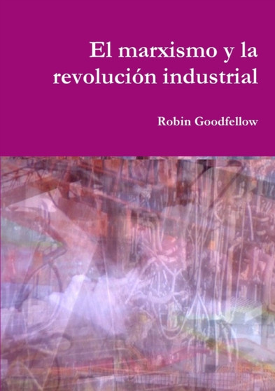 El marxismo y la revolucion industrial