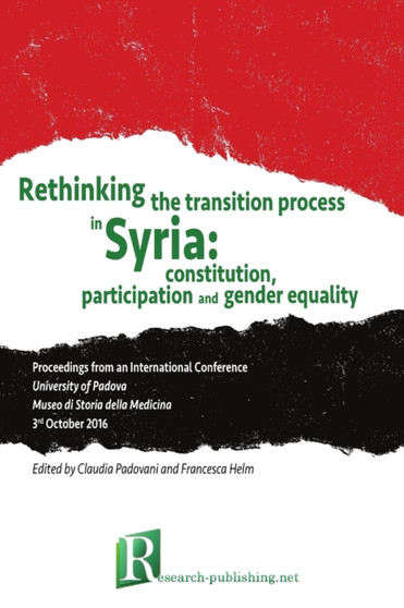 Rethinking the transition process in Syria : constitution, participation and gender equality