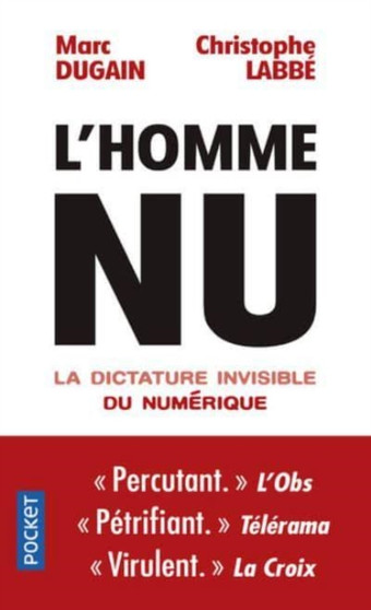 L'homme nu : La dictature invisible du numerique