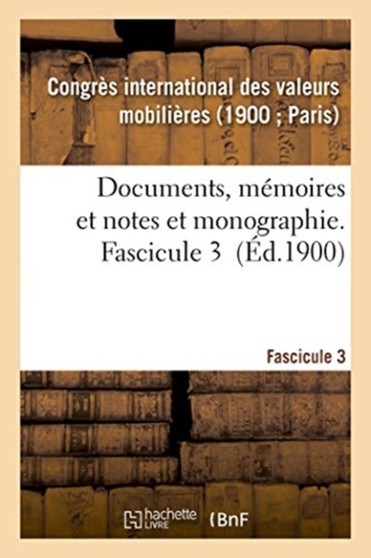 Documents, Memoires Et Notes Et Monographie. Fascicule 3