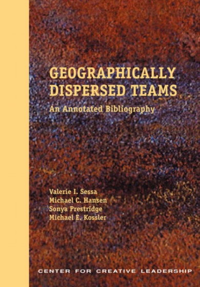 Geographically Dispersed Teams : An Annotated Bibliography
