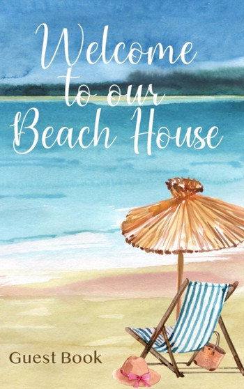 Welcome to Our Beach House : Guest Book
