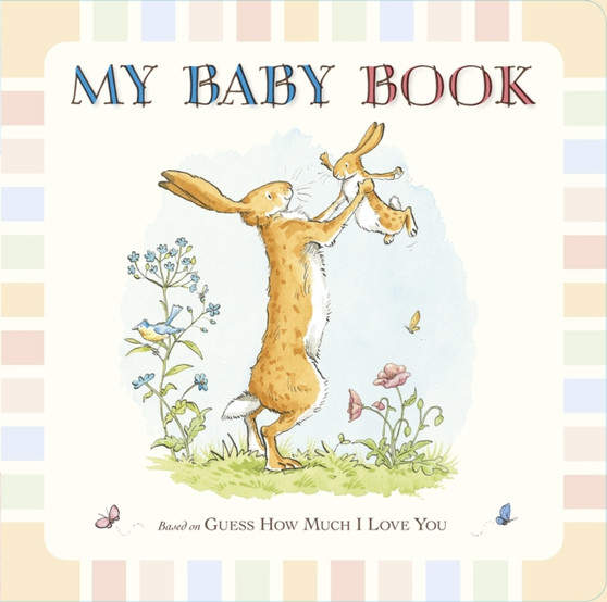 Guess How Much I Love You: My Baby Book Guess How Much I Love You: My Baby Book