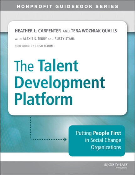 The Talent Development Platform : Putting People First in Social Change Organizations