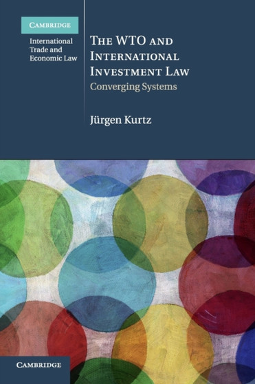 The WTO and International Investment Law : Converging Systems