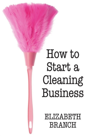 How To Start A Cleaning Business