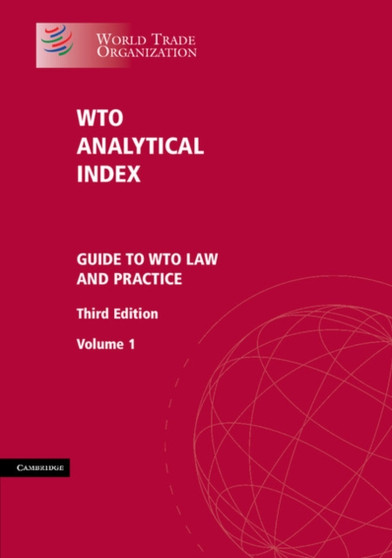 WTO Analytical Index 2 Volume Set : Guide to WTO Law and Practice