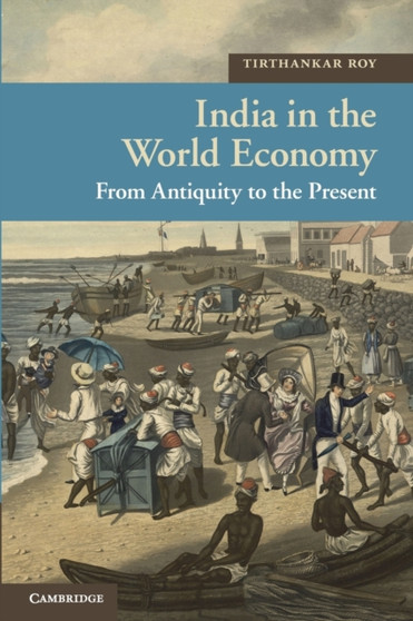 India in the World Economy : From Antiquity to the Present