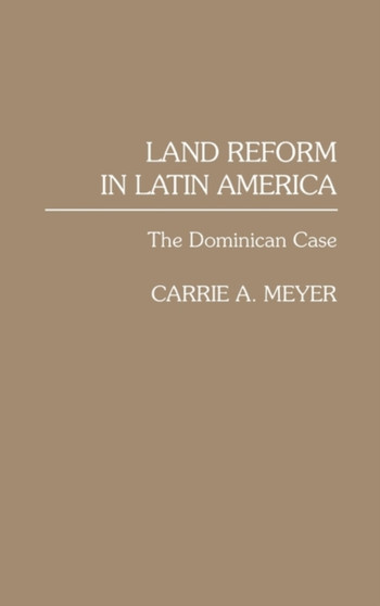Land Reform in Latin America : The Dominican Case