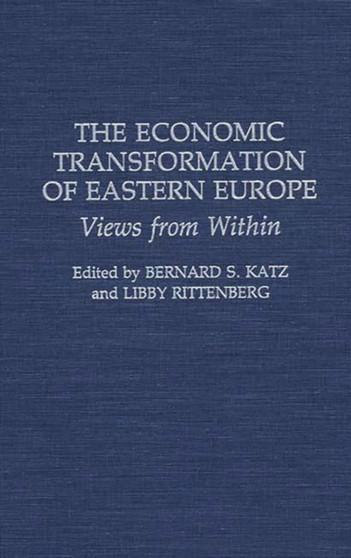 The Economic Transformation of Eastern Europe : Views from Within