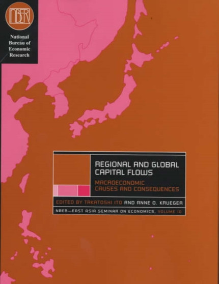 Regional and Global Capital Flows : Macroeconomic Causes and Consequences