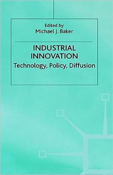 Industrial Innovation : Technology, Policy, Diffusion