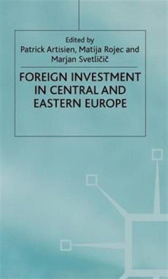 Foreign Investment and Privatization in Eastern Europe