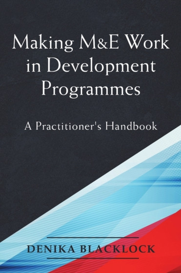 Making M&E Work in Development Programmes : A Practitioner's Handbook