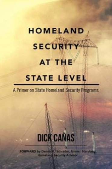 Homeland Security at the State Level : A Primer on State Homeland Security Programs