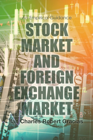 Stock Market and Foreign Exchange Market : An Empirical Guidance