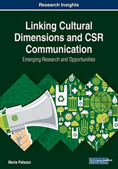 Linking Cultural Dimensions and CSR Communication : Emerging Research and Opportunities