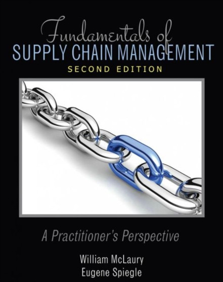 Fundamentals of Supply Chain Management: A Practitioner's Perspective