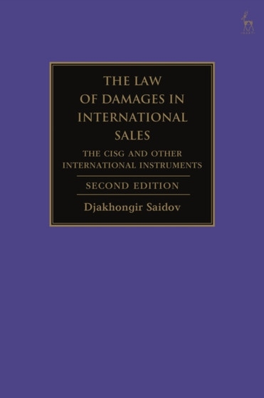 The Law of Damages in International Sales : The CISG and Other International Instruments