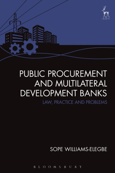 Public Procurement and Multilateral Development Banks : Law, Practice and Problems