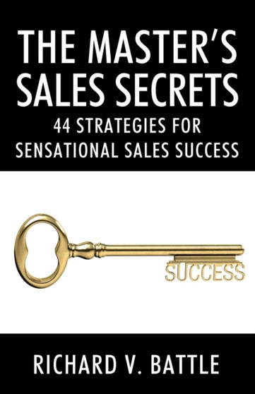 The Master's Sales Secrets : 44 Strategies for Sensational Sales Success