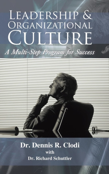 Leadership & Organizational Culture : A Multi-Step Program for Success