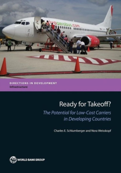 Ready for takeoff? : the potential for low-cost carriers in developing countries