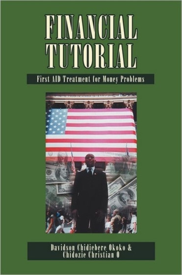 Financial Tutorial : First Aid Solutions to Money Problems: First Aid Treatment to Money Problems
