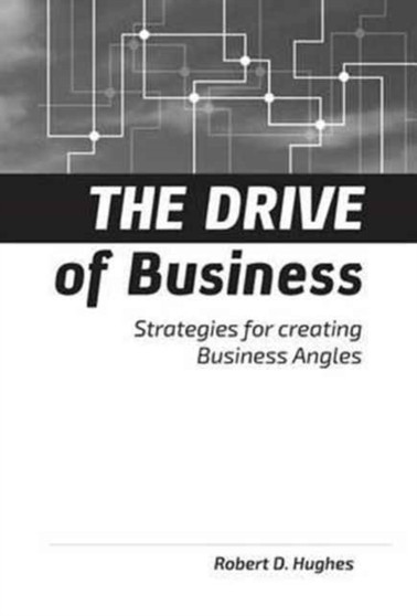 The Drive of Business : Strategies for Creating Business Angles