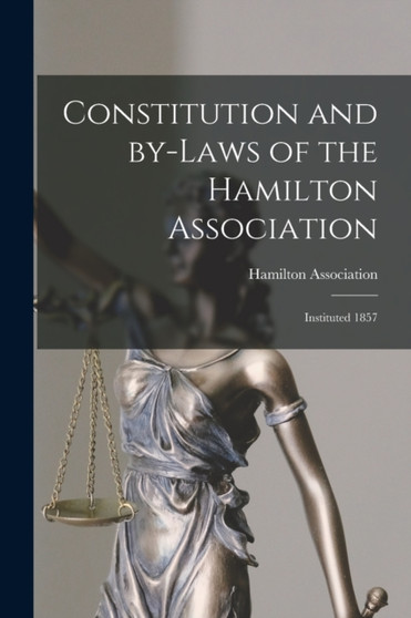 Constitution and By-laws of the Hamilton Association [microform] : Instituted 1857