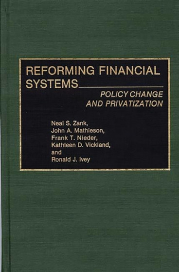 Reforming Financial Systems : Policy Change and Privatization