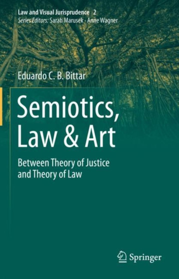 Semiotics, Law & Art : Between Theory of Justice and Theory of Law : 2