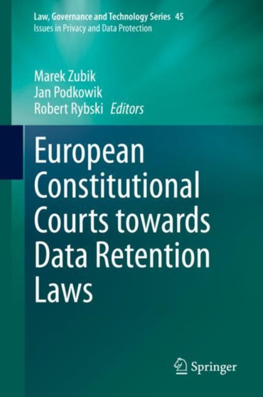 European Constitutional Courts towards Data Retention Laws : 45