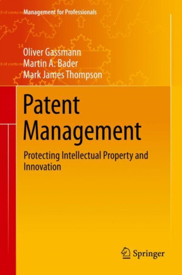 Patent Management : Protecting Intellectual Property and Innovation