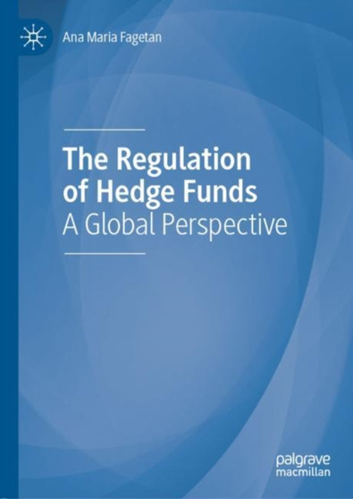 The Regulation of Hedge Funds : A Global Perspective