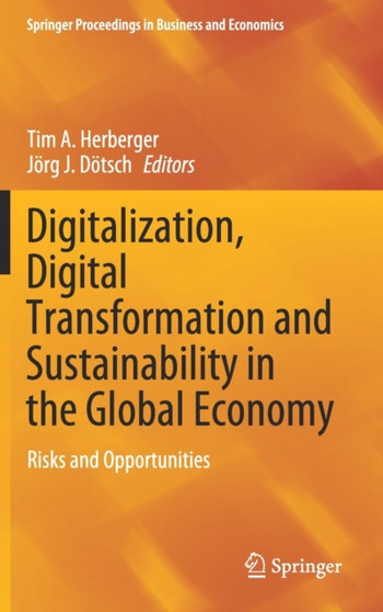 Digitalization, Digital Transformation and Sustainability in the Global Economy : Risks and Opportunities