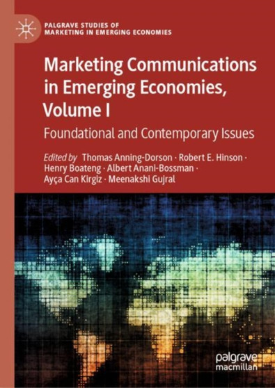 Marketing Communications in Emerging Economies, Volume I : Foundational and Contemporary Issues