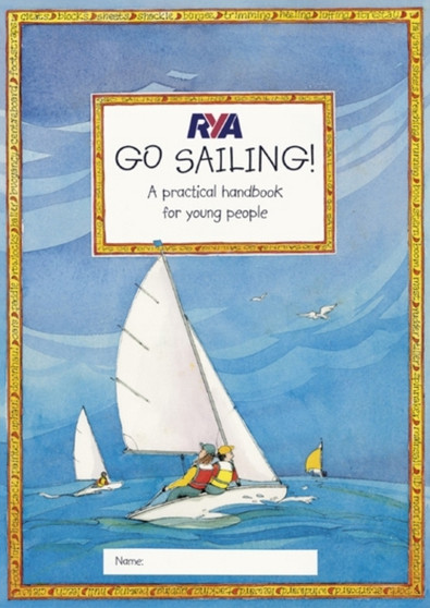RYA Go Sailing : A Practical Guide for Young People