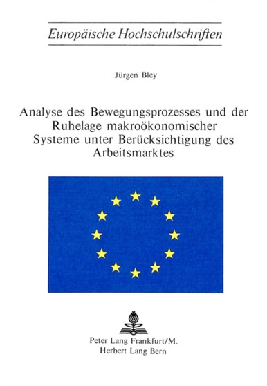 Analyse des Bewegungsprozesses und der Ruhelage makrooekonomischer Systeme unter Beruecksichtigung des Arbeitsmarktes