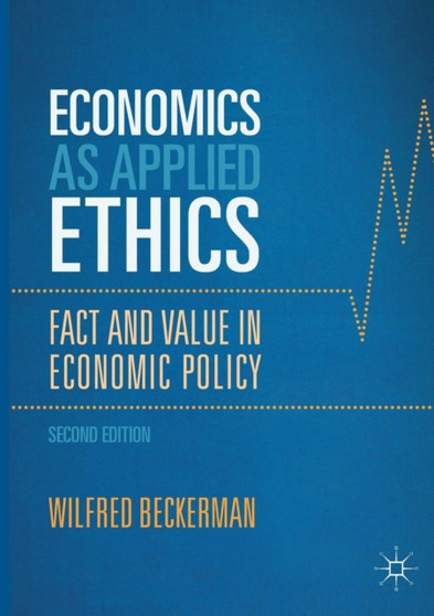 Economics as Applied Ethics : Fact and Value in Economic Policy