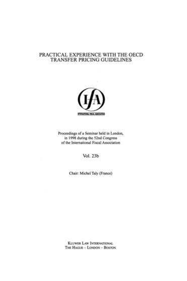 IFA: Practical Experience with the OECD Transfer Pricing Guidelines : Practical Experience with the OECD Transfer Pricing Guidelines
