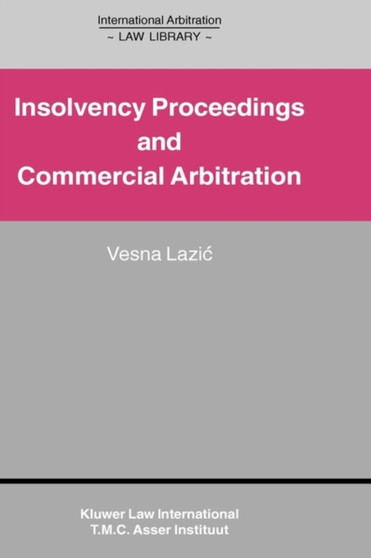 Insolvency Proceedings and Commercial Arbitration : Insolvency Proceedings and Commercial Arbitration