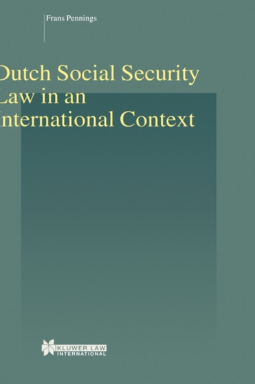 Dutch Social Security Law in an International Context