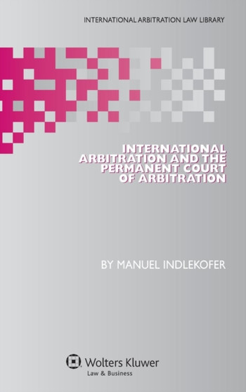 International Arbitration and the Permanent Court of Arbitration