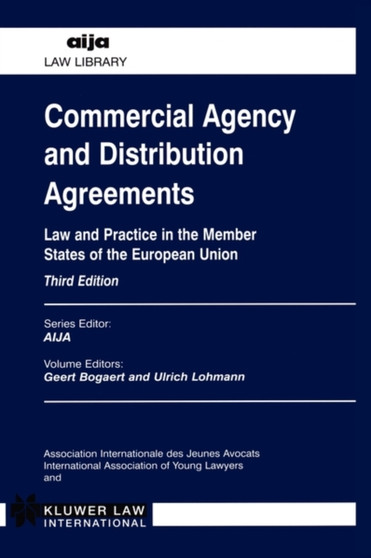 Commercial Agency and Distribution Agreements : Law and Practice in the Member States of the European nion