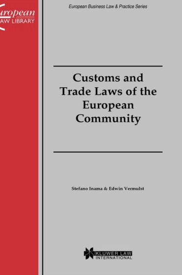 Customs and Trade Laws of the European Community : Customs and Trade Laws of the European Community
