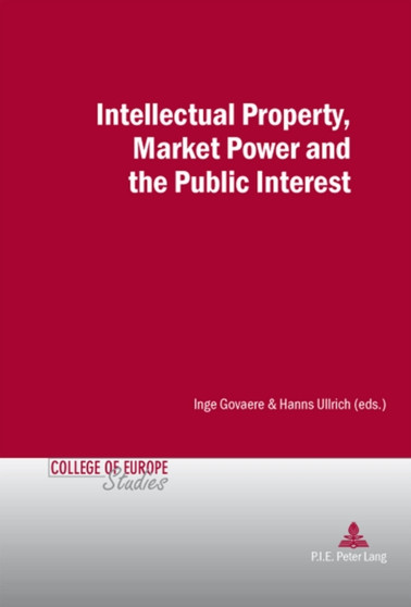 Intellectual Property, Market Power and the Public Interest : 8